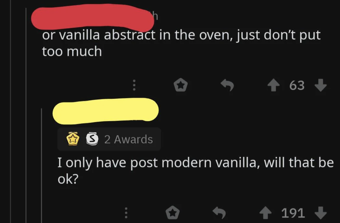graphic design - or vanilla abstract in the oven, just don't put too much 63 2 Awards I only have post modern vanilla, will that be ok? 191